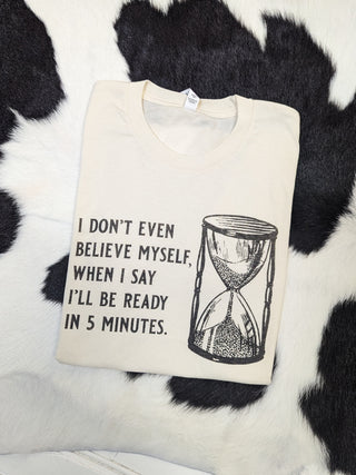 I Don't Even Believe Myself Graphic Tee *Final Sale*